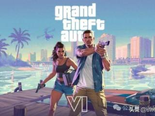 《GTA6》公布新预告、热度爆表、24小时点击破5千万