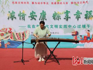 阳原：传承民俗文化 共享“粽”情时光